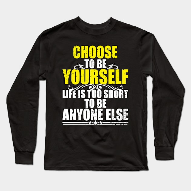 Choose to be yourself - Self Esteem -Distressed Long Sleeve T-Shirt by Th Brick Idea